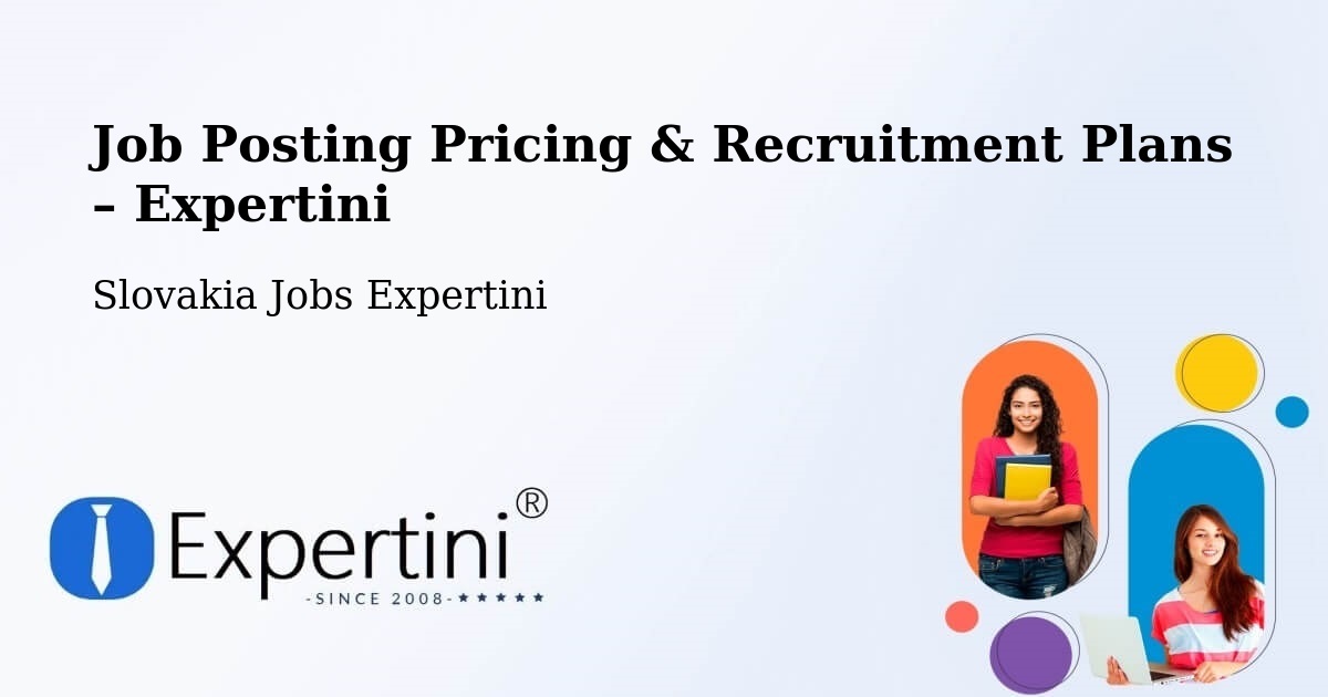 Job Posting Pricing & Recruitment Plans – Tlmače - Tlmače, Slovakia Jobs Expertini